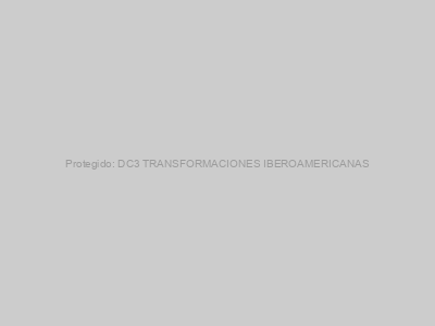 Protegido: DC3 TRANSFORMACIONES IBEROAMERICANAS